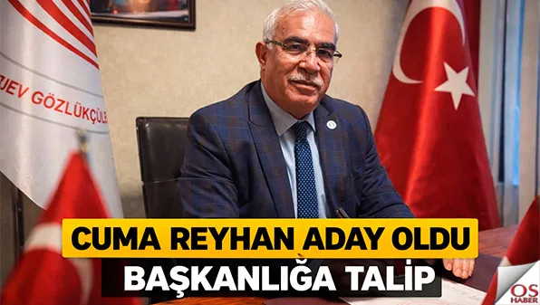 Cuma Reyhan Gaziantep Optisyen ve Gözlükçüler Odası Başkanlığına Aday Oldu