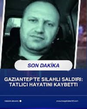  Gaziantep’te Silahlı Saldırı: Tatlıcı Hayatını Kaybetti
