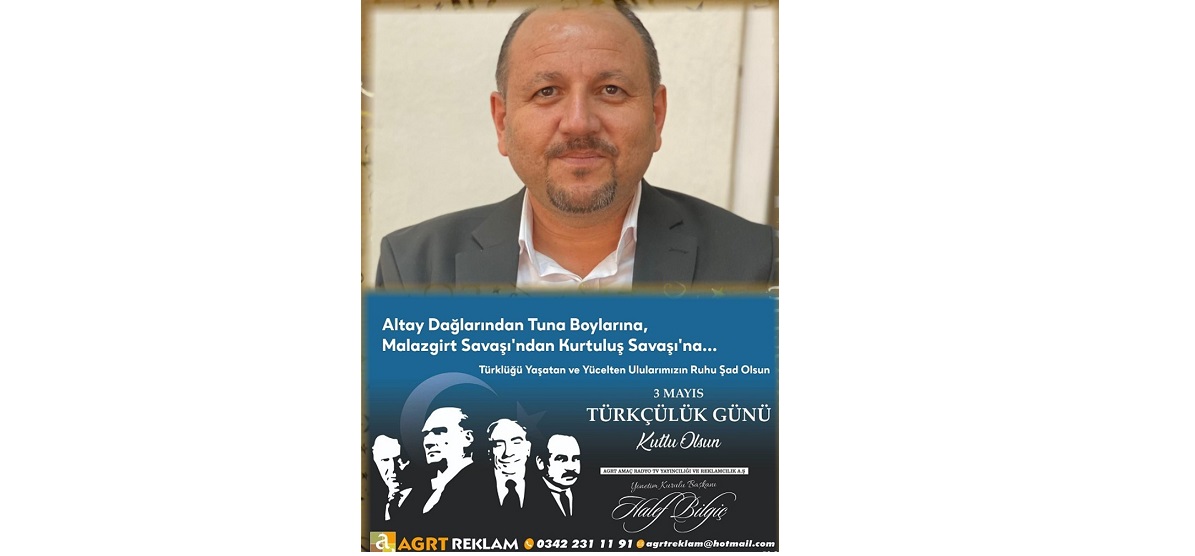 GAZETECİ HALEF BİLĞİÇ 3 MAYIS TÜRKÇÜLÜK GÜNÜ KUTLAMA MESAJI