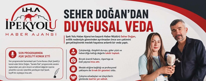 İpek Yolu'nun Efsane Haber Müdürü Seher Doğan'a Duygusal Veda