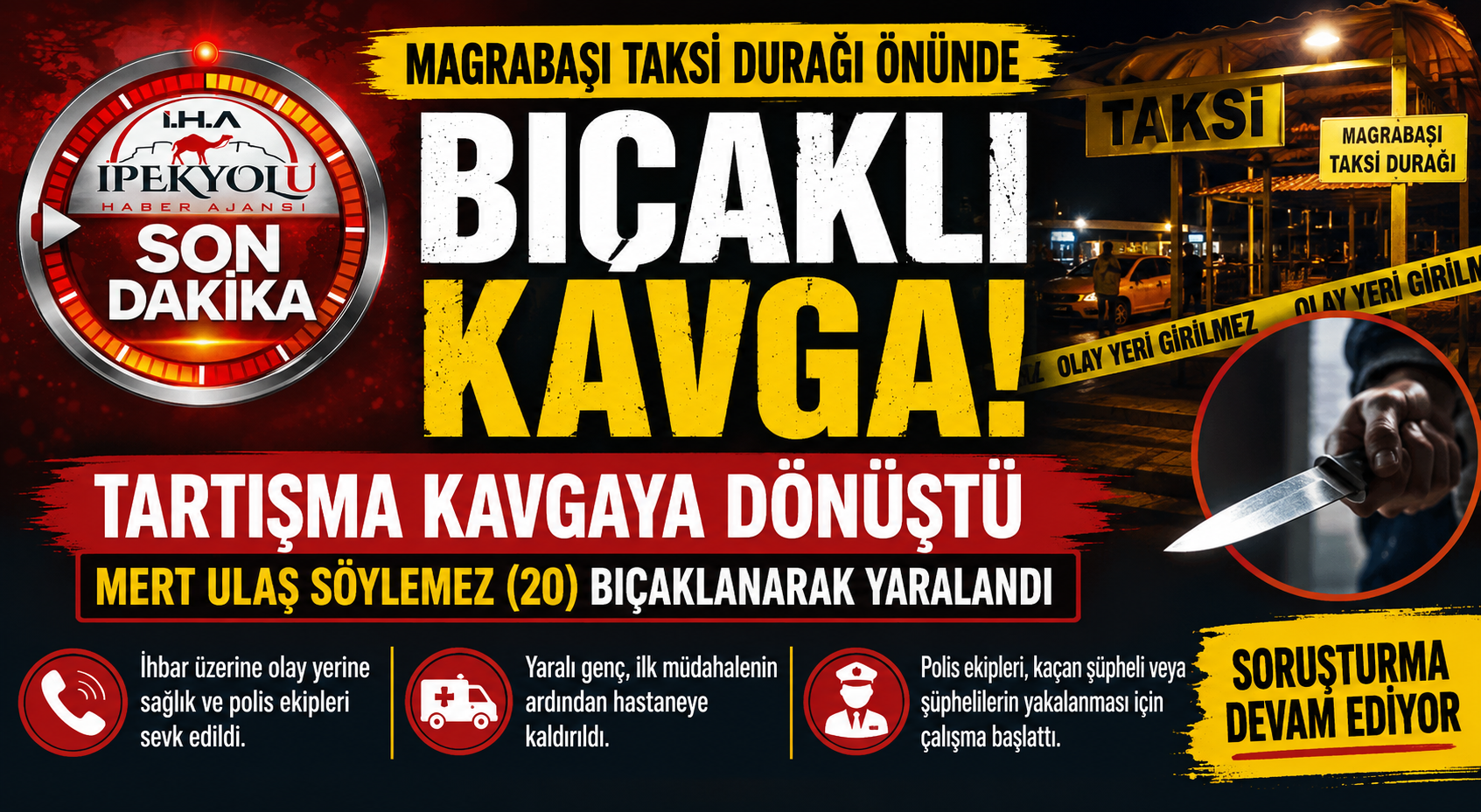 MAGRABAŞI TAKSİ DURAĞI ÖNÜNDE BIÇAKLI KAVGA: 20 YAŞINDAKİ GENÇ YARALANDI