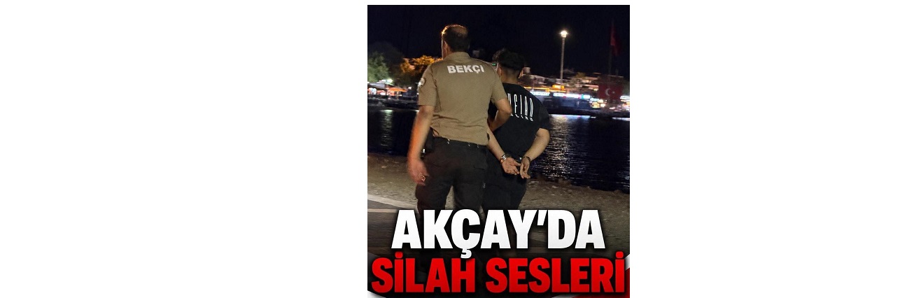 AKÇAY'DA SİLAH SESLERİ PANİĞE NEDEN OLDU