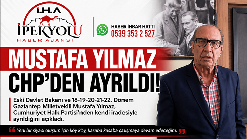 MUSTAFA YILMAZ’DAN CHP’DEN AYRILMA KARARI: “SİYASİ MÜCADELEME DEVAM EDECEĞİM”