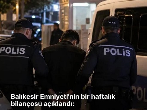 BALIKESİR’DE SUÇLULARA GEÇİT YOK! 1 HAFTADA 140 ARANAN ŞAHIS YAKALANDI