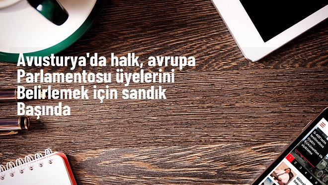  Avusturya’da seçmenler, Avrupa Parlamentosunun (AP) yeni üyelerini belirlemek üzere oy kullanmaya başladı. 