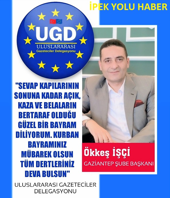 Uluslararası Gazeteciler Delagasyonu Gaziantep Şube Başkanı Ökkeş İşçi, kurban bayramı dolayısıyla bir mesaj yayınladı.
