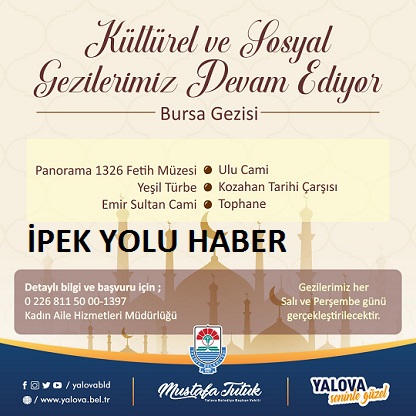 KÜLTÜREL VE SOSYAL GEZİLER BURSA İLE DEVAM EDİYOR