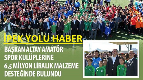 Başkan Altay Amatör Spor Kulüplerine 6,5 Milyon Liralık Malzeme Desteğinde Bulundu