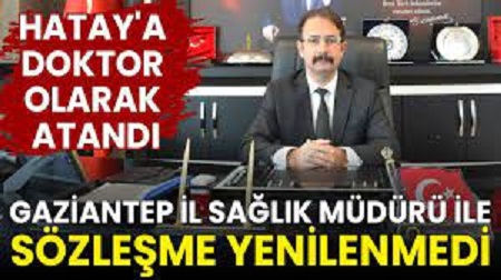 Dr. Tiryaki İl Müdürlüğü görev süresi uzatılmadığı için Hatay’a doktor olarak ataması sisteme düştü.