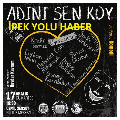 ADINI SEN KOY” TİYATRO OYUNU ÇARŞAMBA’DA SERGİLENİYOR
