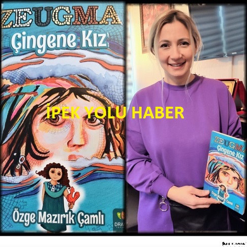 ÖZGE MAZIRIK ÇAMLI’NIN KİTABI YOĞUN İLGİ GÖRÜYOR     ZEUGMA DÜNYA’DA İLK DEFA HİKAYE KİTABINA KONU OLDU