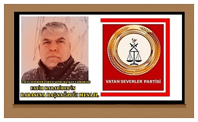 VATAN SEVERLER PARTİSİ GENEL BAŞKAN YARDIMCISI FATİH KARABİBER’İN BABASINA BAŞSAĞLIĞI MESAJI.