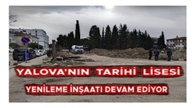 Yalova’nın markası olan Yalova Lisesi İnşattı hızla Devam Etmektedir 
