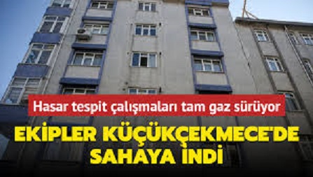  KÜÇÜKÇEKMECE,DE HASARLI BİNA TESBİT ÇALIŞMALARI