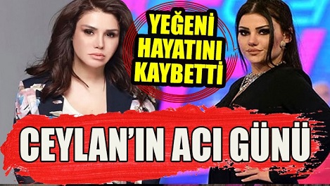 HALK MÜZİK SANATÇISI  CEYLAN IN ACI GÜNÜ