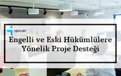 Engellilere ve Eski Hükümlülere Devlet Desteği
