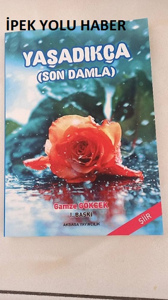 On yaşından beri şiir yazan Gamze GÖKCEK’in;  YAŞADIKÇA isimli şiir kitabı yayınlandı