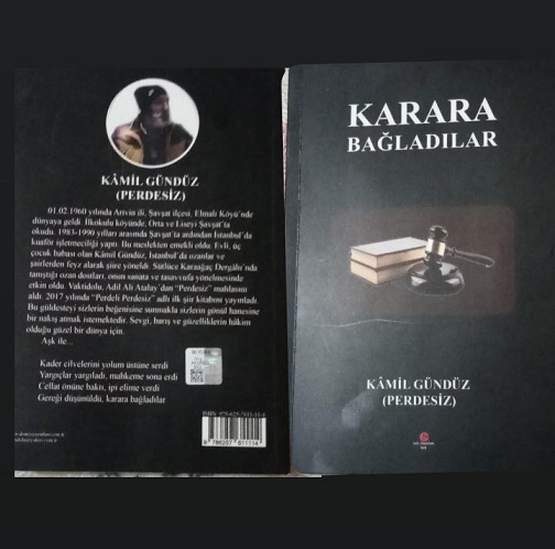 ŞAİR KAMİL GÜNDÜZ (PERDESİZ) KARARA BAĞLADILAR İSİMLİ KİTABI ÇIKTI. 