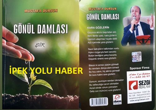 USTA ŞAİR MUSTAFA DURSUN’UN BEKLENEN  GÖNÜL DAMLASI ŞİİR  KİTABI ÇIKTI.