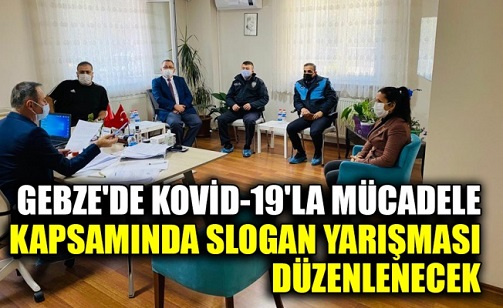 Gebze’de Kovid-19’la mücadele kapsamında slogan yarışması düzenlenecek