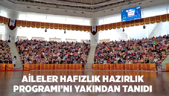 AİLELER HAFIZLIK HAZIRLIK PROGRAMI’NI YAKINDAN TANIDI