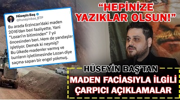 “Hepinize yazıklar olsun!”  BTP lideri Hüseyin Baş’tan maden faciasıyla ilgili çarpıcı açıklamalar…