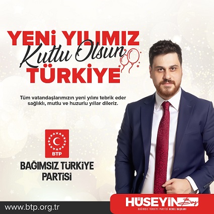 Ülkemizin içine düştüğü bu karanlıktan çıkışın yolu milli birlik ve beraberliktir.  BTP Lideri Hüseyin Baş’tan yeni yıl mesajı…