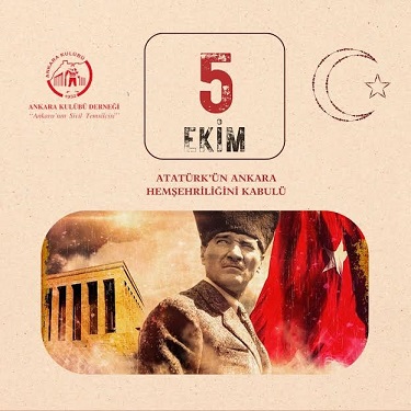 5 EKİM ATATÜRK’ÜN ANKARA HEMŞEHRİLİĞİNİ KABULÜ KUTLU OLSUN!