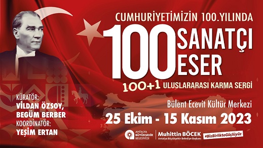 Cumhuriyet’in 100. Yılı kutlanıyor   100 sanatçı 100 eser 100+1 sergisi
