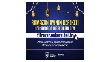 ANKARA BÜYÜKŞEHİR BELEDİYESİNDEN ‘FİTRE VER’ VE ‘FİDYE VER’ KAMPANYASI