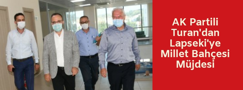 AK Partili Turan’dan Lapseki’ye Millet Bahçesi Müjdesi