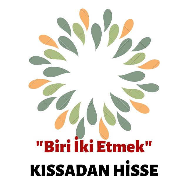 KISSADAN HİSSE:  ​Biri İki Etmek