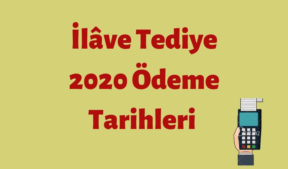 İlâve Tediye 2020 Ödemeleri