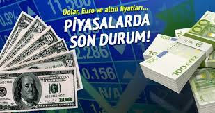 GÜN SONU İTİBARİ İLE PİYASALARDA SON DURUM