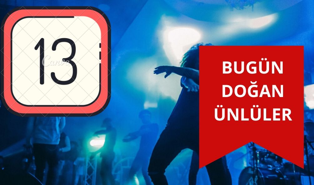 BUGÜN DOĞAN ÜNLÜLER