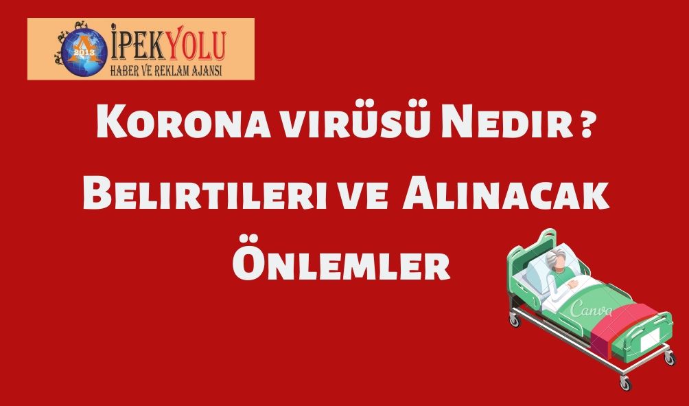 Çin Korona virüsü Nedir ? Nasıl Korunmalı ?  