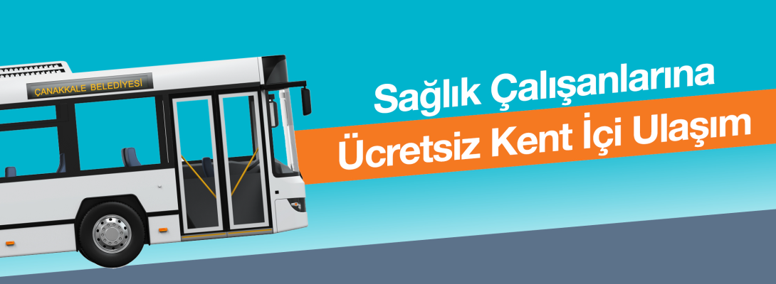 Çanakkale Belediyesi’nden Sağlık Çalışanlarına Ücretsiz Kent İçi Ulaşım