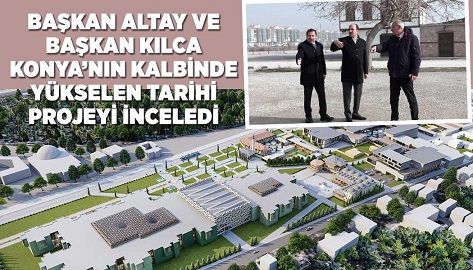 Konya Büyükşehir Belediye Başkanı Uğur İbrahim Altay ve Karatay Belediye Başkanı Hasan Kılca, Türkiye’nin en büyük ihya projelerinden olan Darülmülk Projesi kapsamında Türbe Arkası Kentsel Yenileme Projesi’nde incelemelerde bulundu.